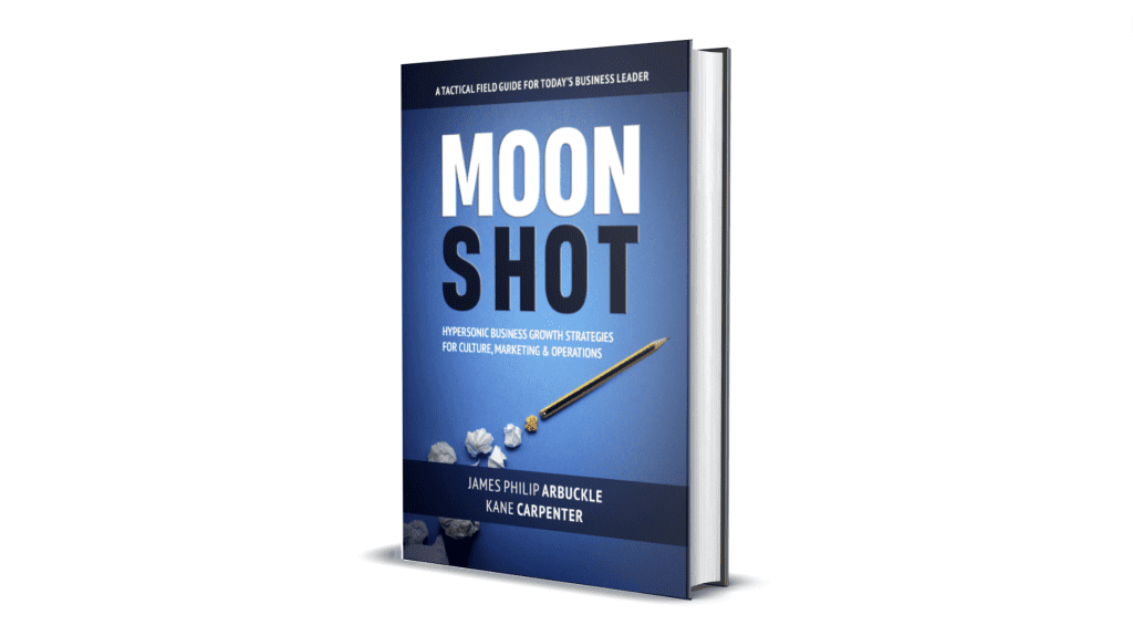 Moonshot Book by James Philip Arbuckle and Kane Carpenter | Growth, Marketing, Operations, Culture